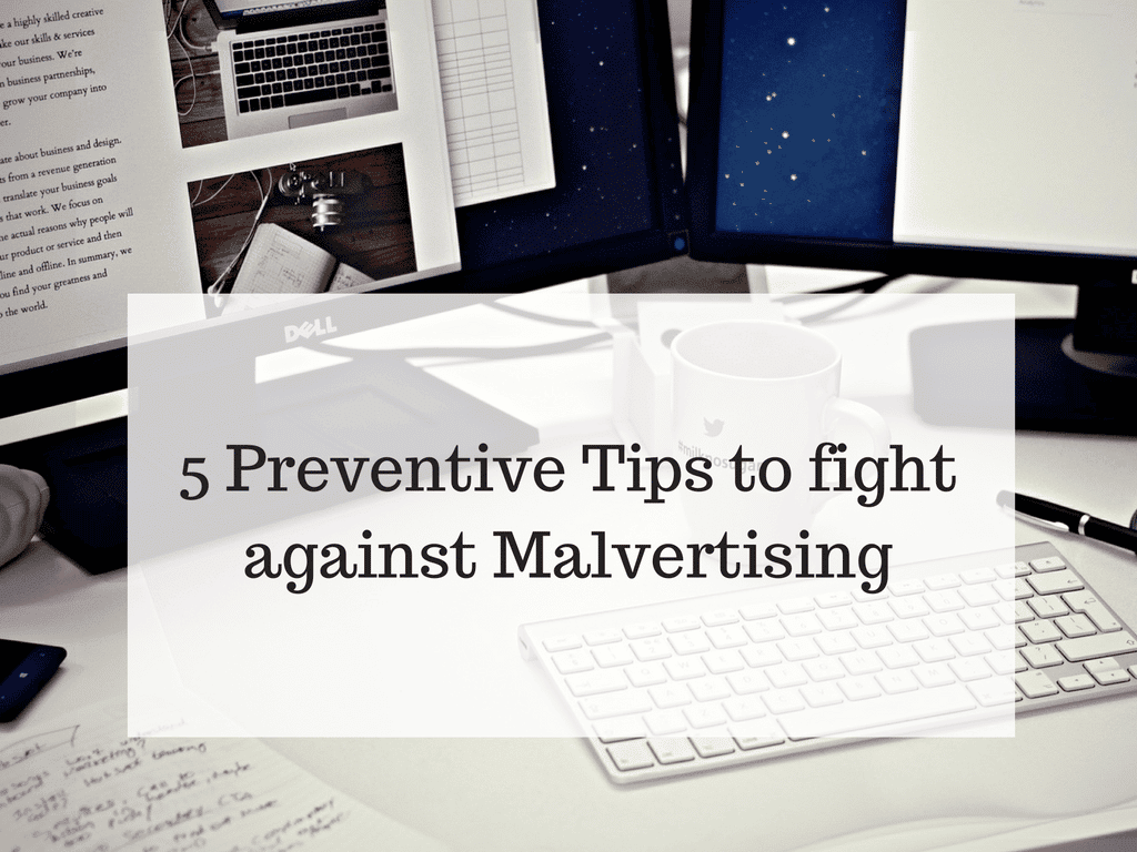 5 Preventive Tips To Fight Against Malvertising
