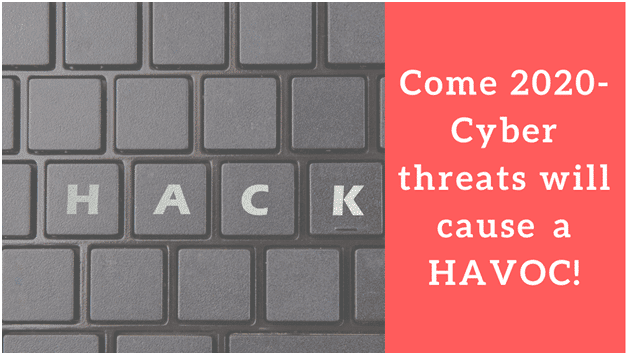 Cyber Threats May Wreak Havoc By 2020