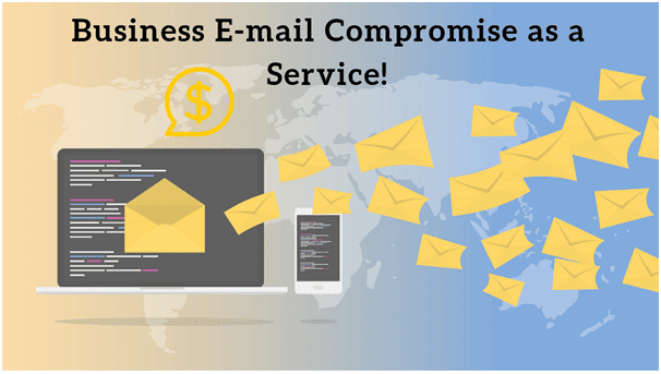 Business E-Mail Compromise (Bec), The New Service Which Has Takers