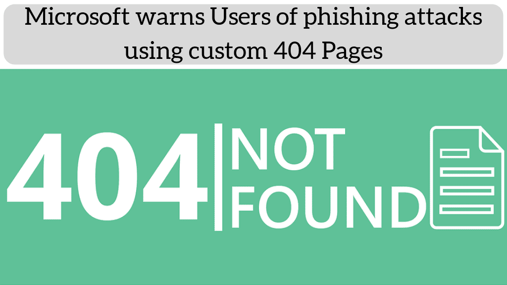 Microsoft Warns Users Of Phishing Attacks Using Custom 404 Pages