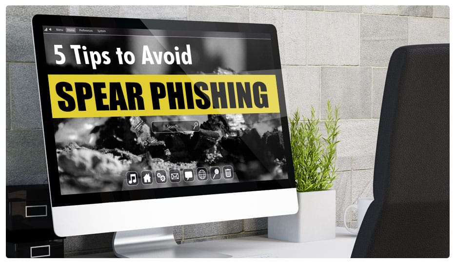 5 Tips Against Spear Phishing