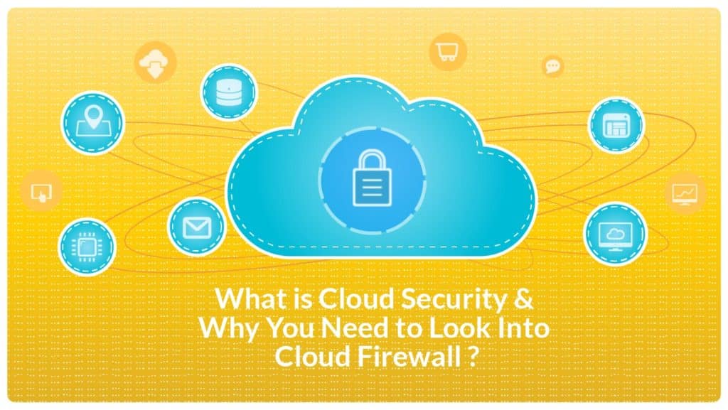 Cloud Security And Need For A Cloud Firewall
