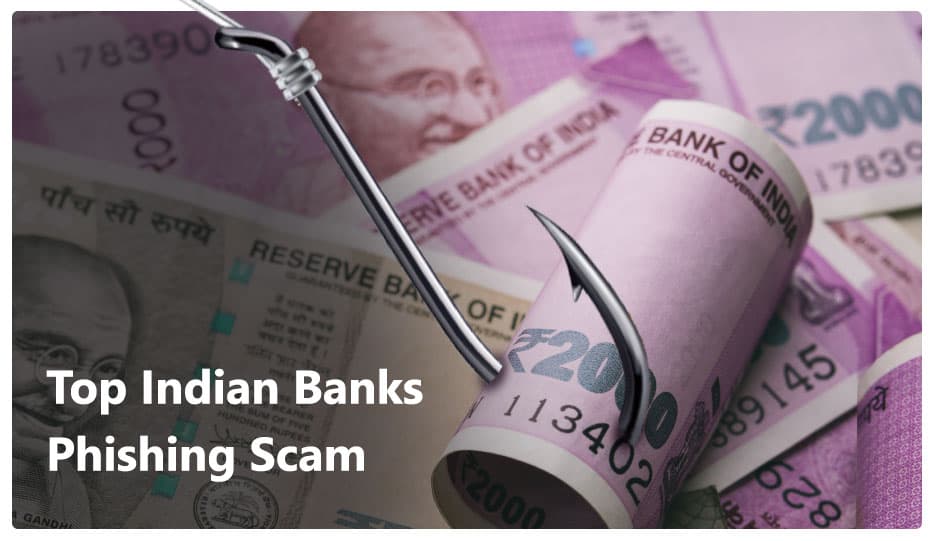 Top 5 Indian Banks Face Phishing Scam