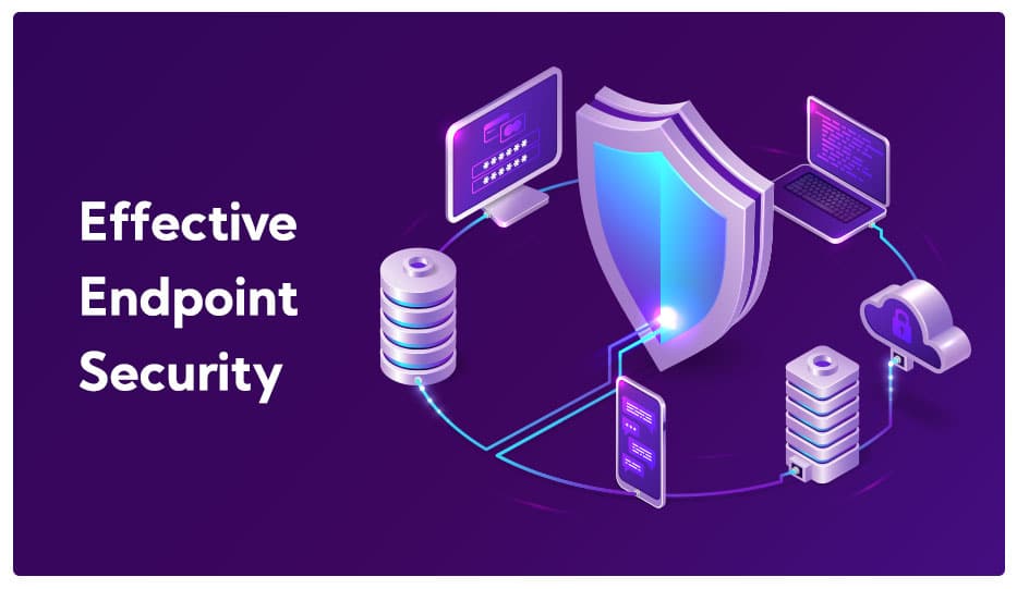 Effective Endpoint Security