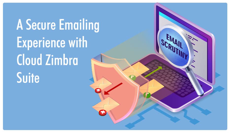 Secure Emailing With Cloud Zimbra Suite