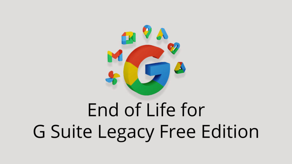 End Of Life For G Suite Legacy Free Edition