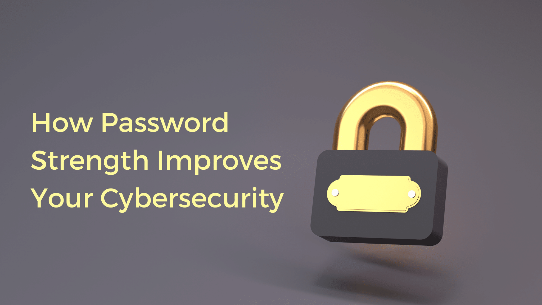 password-strength-6-practices-to-follow-and-stay-away-from