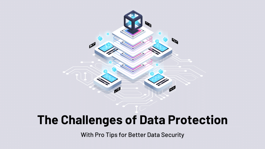 The Challenges Of Data Protection