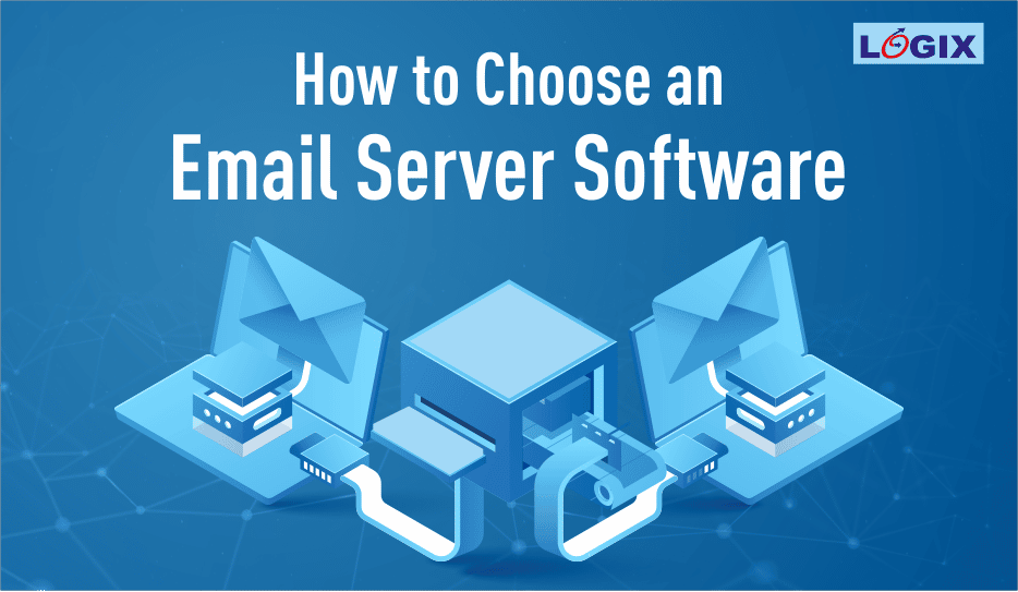 How To Choose The Right Email Server Software