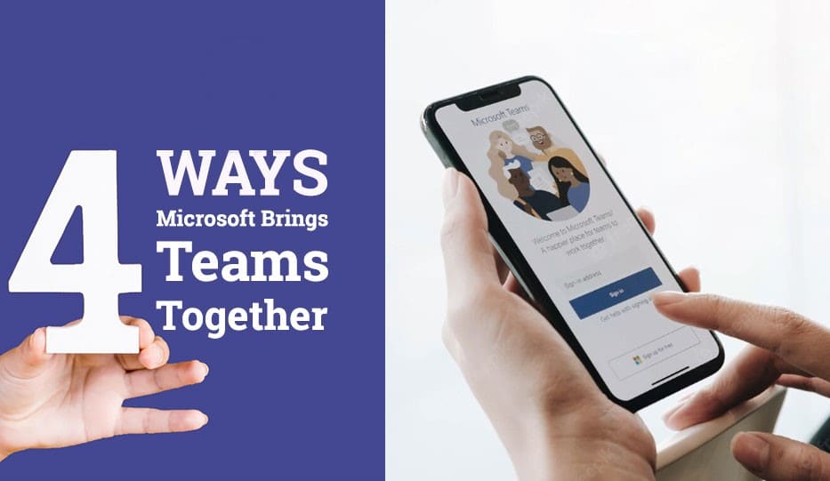 4 Ways Microsoft-Brings Teams Together