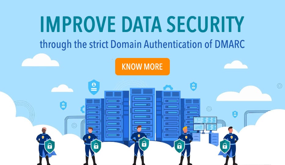 Improve Data Security Through The Strict Domain Authentication Of Dmarc