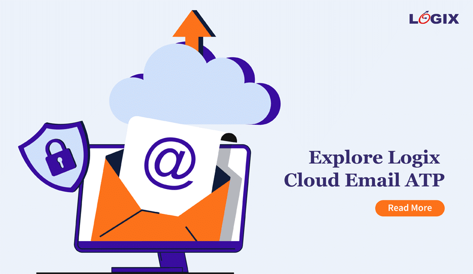 Explore Logix Cloud Email Atp To Be Safe From Chatgpt Phishing Attacks
