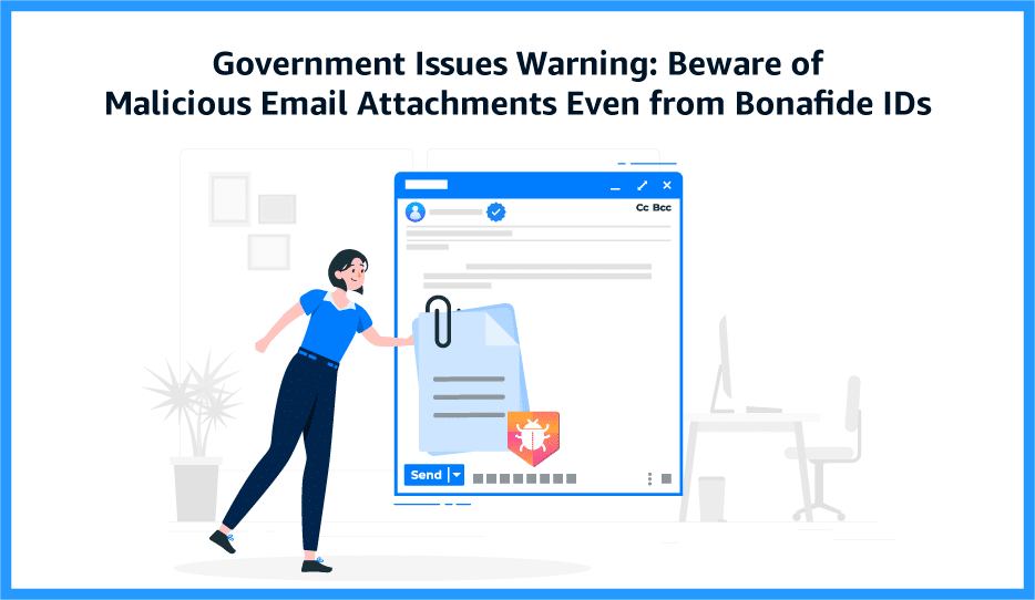 Government-Issues-Warning-Beware-Of-Malicious-Email-Attachments-Even-From-Bonafide-Ids