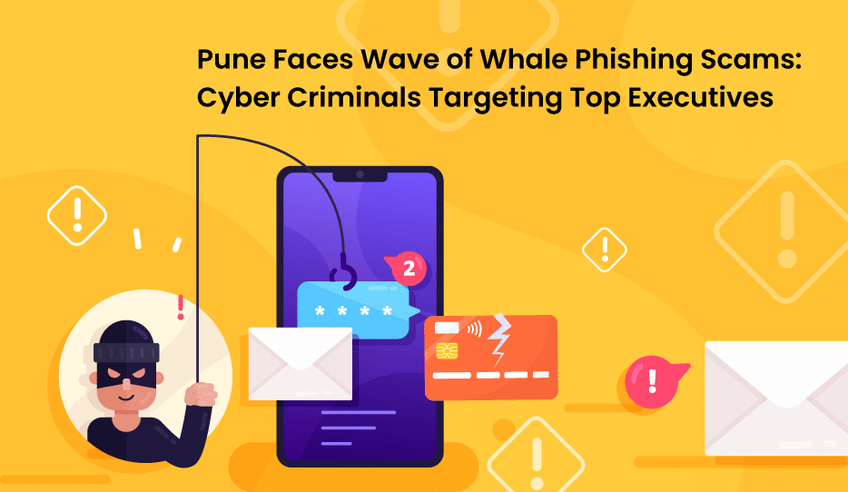Pune-Faces-Wave-of-Whale-Phishing-Scams-Cyber-Criminals-Targeting-Top-Executives