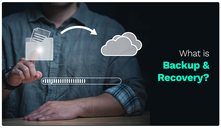 What Is Backup &Amp; Recovery
