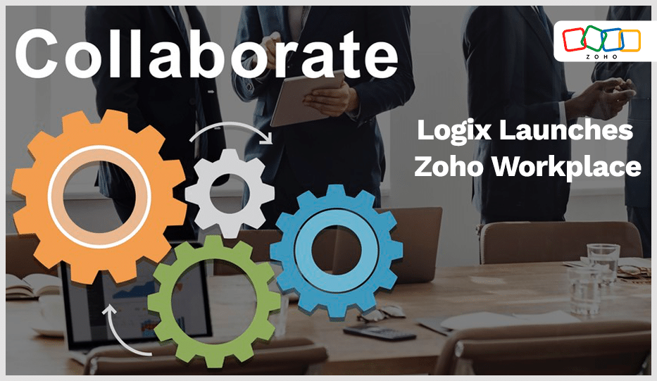 Logix Launches Zoho Workplace