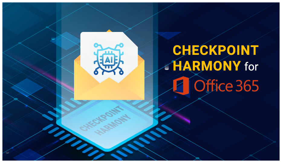 Boost Office 365 Email Security with Check Point Harmony