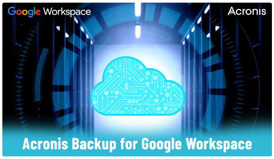 Acronis Backup For Googleworkspace