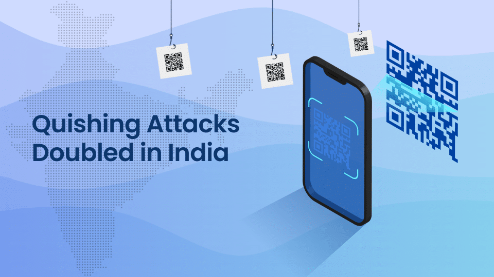 Quishing Attacks Doubled in India