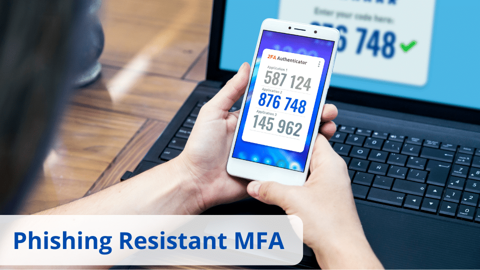 Phishing Resistant MFA