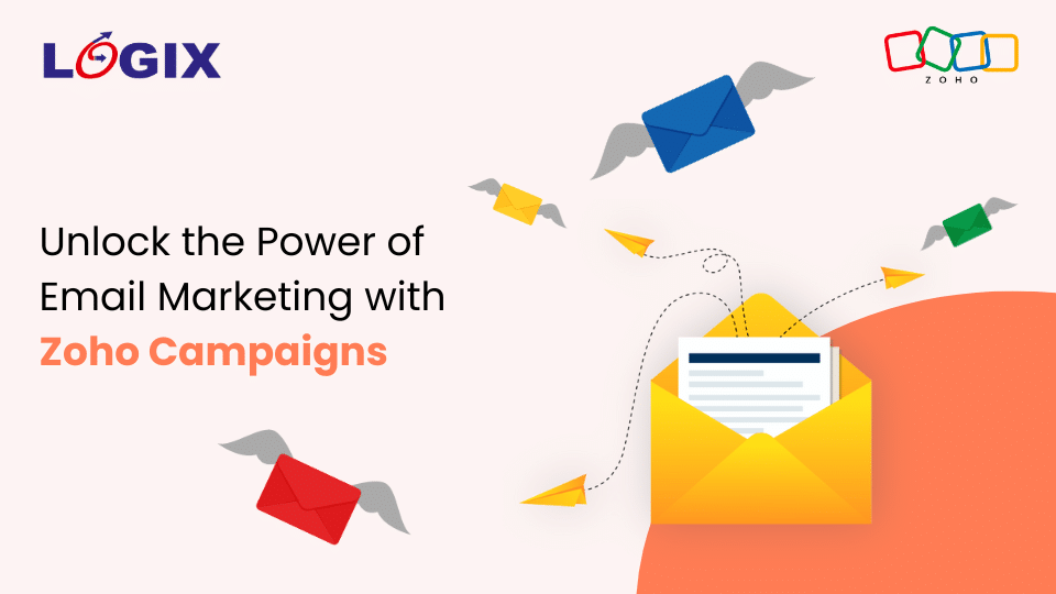 Unlock The Power Of Email Marketing With Zoho Campaigns