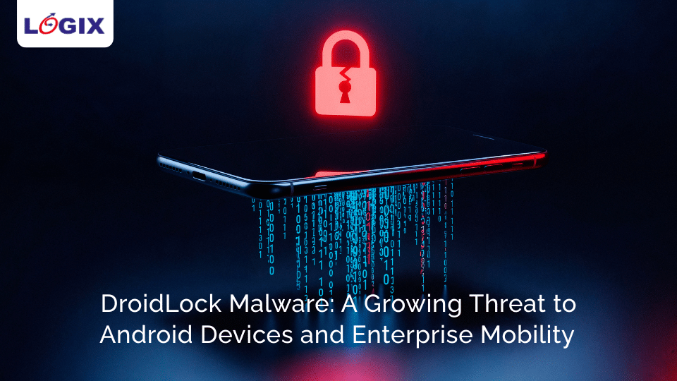 A Growing Threat to Android Devices and Enterprise Mobility